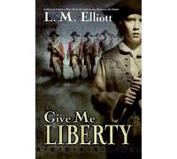Give Me Liberty: A Compelling American Revolution Story About an Indentured Servant and the True Meaning of Liberty for Kids (Ages 8-12)