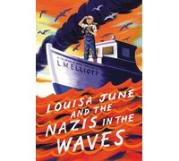 L. M. Elliott Louisa June and the Nazis in the Waves (Copertina rigida)