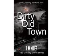 L M Krier Dirty Old Town (Tascabile)
