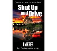 L M Krier Shut Up and Drive (Tascabile) Ted Darling Crime