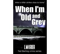 L M Krier When I'm Old and Grey (Tascabile) Ted Darling Crime