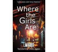 L M Krier Where the Girls Are (Tascabile) Ted Darling Crime