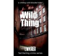 L M Krier Wild Thing (Tascabile) Ted Darling Crime