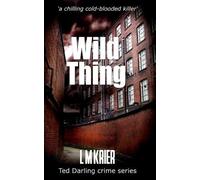 L M Krier Wild Thing (Tascabile) Ted Darling Crime