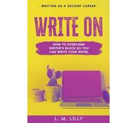 L M Lilly Write On (Tascabile) Writing as a Second Career