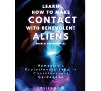 L M M Learn How to Make Contact with Benevolent Aliens (Tascabile)