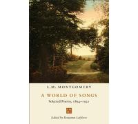 L.M. Montgomery A World of Songs (Tascabile) L.M. Montgomery Library