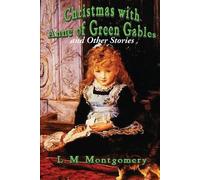 L M Montgomery Christmas with Anne of Green Gables and Other Stories (Tascabile)
