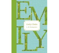 L. M. Montgomery Emily Climbs (Copertina rigida) Emily Novels