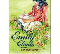 L. M. Montgomery Emily Climbs (Tascabile) Emily Trilogy