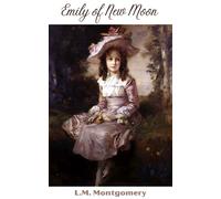 L M Montgomery Emily of New Moon (Copertina rigida)