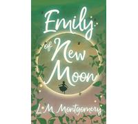 L M Montgomery Emily of New Moon (Copertina rigida) Complete Emily Starr