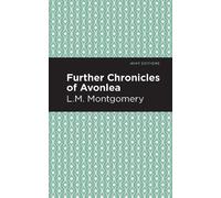 L. M. Montgomery Further Chronicles of Avonlea (Copertina rigida) Mint Editions
