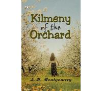 L M Montgomery Kilmeny of the Orchard (Edition1st) (Tascabile)