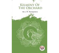 L. M. Montgomery Kilmeny of the Orchard (Tascabile)