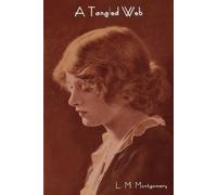 L M Montgomery Lucy Maud Montgomery A Tangled Web (Tascabile)