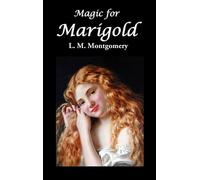 L. M. Montgomery Magic for Marigold (Copertina rigida)