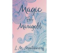 L M Montgomery Magic for Marigold (Tascabile)