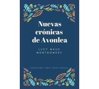 L M Montgomery Nuevas crónicas de Avonlea (Tascabile)