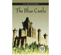L. M. Montgomery The Blue Castle (Tascabile)