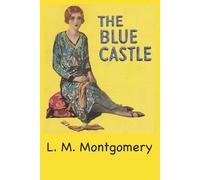 L M Montgomery The Blue Castle (Tascabile)
