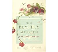 L. M. Montgomery The Blythes Are Quoted (Tascabile)