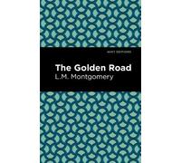 L. M. Montgomery The Golden Road (Copertina rigida) Mint Editions