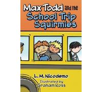 L M Nicodemo Max Todd and the School Trip Squirmies (Tascabile) Max Todd