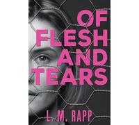 L M Rapp Of Flesh and Tears (Tascabile)