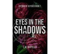 L M Whiteley Eyes in the Shadows (Tascabile)