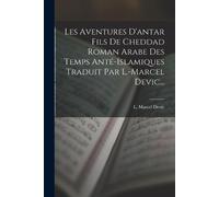 L Marcel Devic Les Aventures D'antar Fils De Cheddad Roman Arabe Des (Tascabile)