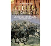 L March Phillip A Tiger on Horseback - The Experiences of a Trooper (Tascabile)