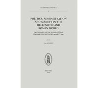 L. Mooren Politics, Administration and Society in the Hellenistic an (Tascabile)