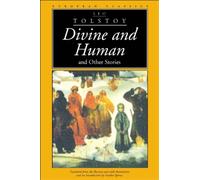 L.N. Tolstoy Divine and Human and Other Stories (Tascabile) European Classics