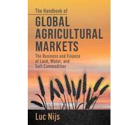 L. Nijs The Handbook of Global Agricultural Markets (Copertina rigida)