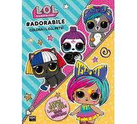 L.O.L. Surprise adorabile!. Colora i L.O.L. Pets. Ediz. a colori