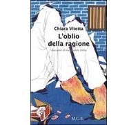 L' oblio della ragione. Racconti di inevitabile follia