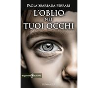 L’oblio nei tuoi occhi