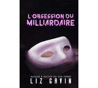 L’Obsession du Milliardaire: Une romance interdite avec des scènes BDSM torrides