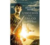 L' occhio del falco. Cronache dell'età del bronzo. Vol. 3