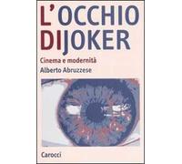 L' occhio di Joker. Cinema e modernità
