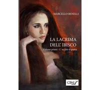 L' occhio di pietra. La lacrima dell'ibisco. Vol. 1