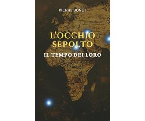 L' Occhio Sepolto: Il Tempo Dei Loro