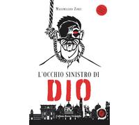 L’OCCHIO SINISTRO DI DIO - Seconda Edizione Ampliata