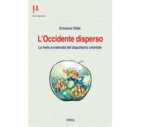 L’Occidente disperso: La mela avvelenata del dispotismo orientale
