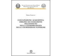L' occupazione acquisitiva: origine ed evoluzione dell'istituto nella giurisprudenza delle giurisdizioni superiori