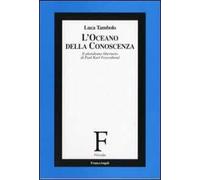L' oceano della conoscenza. Il pluralismo libertario di Paul Karl Feyerabend