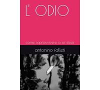 L' ODIO: come sopravvivere a se stessi