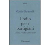 L'odio per i partigiani. Come e perché contrastarlo