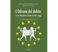 L' odissea del debito. Le crisi finanziarie in Grecia dal 1821 a oggi